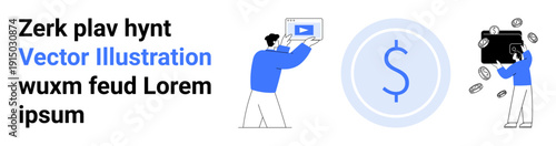 People holding a tablet with video content, dollar sign icon symbolizing finance, and person collecting coins. Ideal for media strategy, investment, earnings, fintech, growth, e-commerce simple