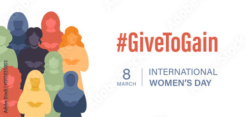 Colorful vector illustration of diverse women standing together, hands open. #GiveToGain, 8 March International Women’s Day, celebrating unity, empowerment, and support worldwide.Give to gain campaign