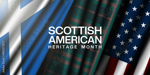 April Is Scottish American Heritage Month. Tartan, light, scotland and  american flag. Great for cards, banners, posters, social media and more. Dark background.  