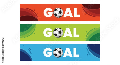 Three colorful banners with soccer ball and goal text, layered, vector illustration