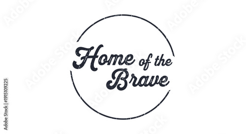 Vector graphic with 'Home of the Brave' text in black cursive font within a thin black circle on white background