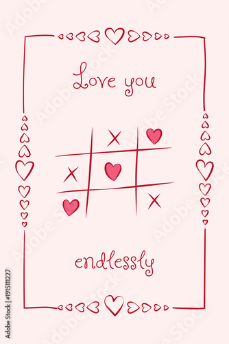 Celebration card with tic-tac-toe with heart instead zero and text Love you endlessly. Flat vector illustration. Drawing ink sketch style. Design for poster, invitation, cover, background.