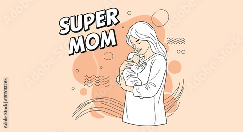 Vector illustration of a mother holding her baby with 'SUPER MOM' text in a playful, modern comic style