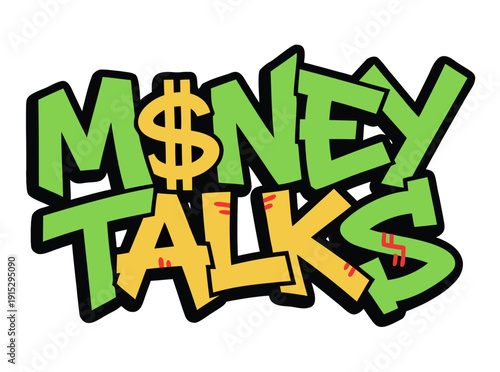 Money Talks Graffiti Style Typography with Dollar Sign on Money