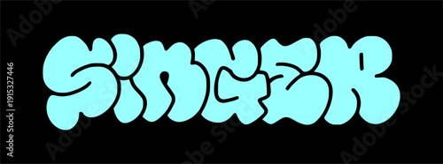 Graffiti throw up SINGER in bubbly urban street art style. Blue bubble letters with thick black outline for music branding and hip hop apparel design.