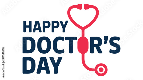 Happy Doctor’s Day typography with stethoscope heart design, medical healthcare appreciation celebration concept illustration
