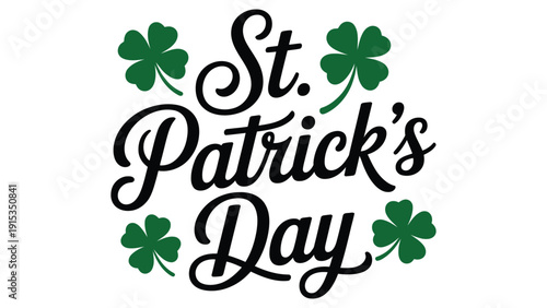 St. Patrick’s Day elegant typography with green shamrock clovers, festive Irish holiday celebration greeting design illustration