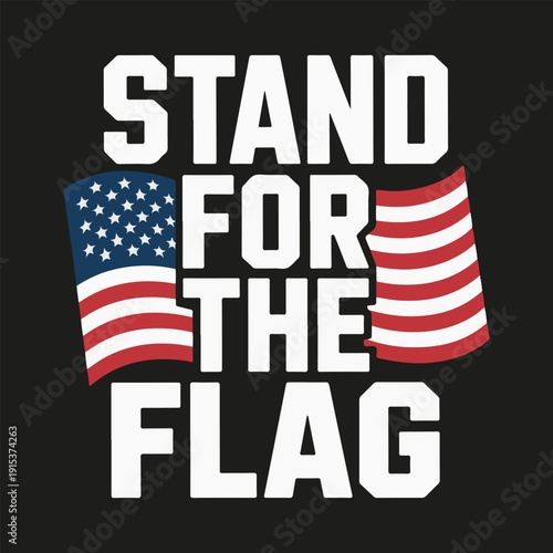 Stand for the Flag: Patriotic American design with US flags and bold text for national pride