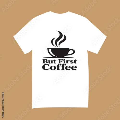 But First Coffee Bold Tee
