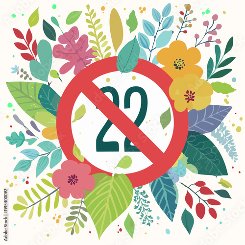 Prohibition sign with number twenty two surrounded by colorful flowers and leaves.