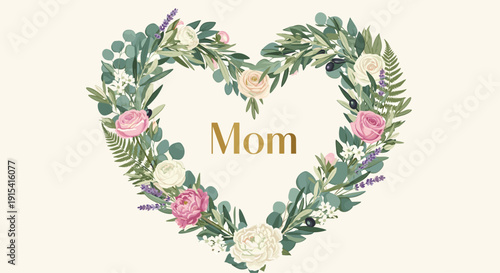 A heart-shaped wreath made of green leaves, pink and white roses, and lavender flowers with the word Mom in the center.