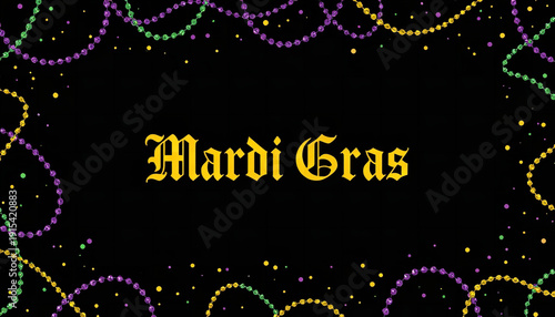 Mardi gras celebration greeting with purple green and gold beads border on black background