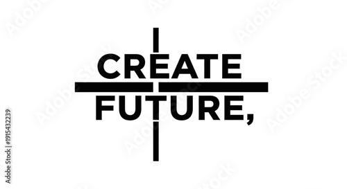 Create Future Motivational Typography Design with Isolated White Background