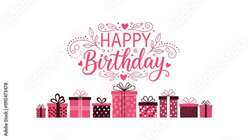 Elegant "Happy Birthday" text with decorative floral embellishments, positioned above a delightful row of beautifully wrapped gift boxes in a charming pink theme.