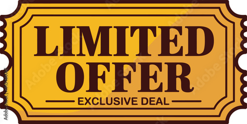 A yellow ticket with a limited offer exclusive deal