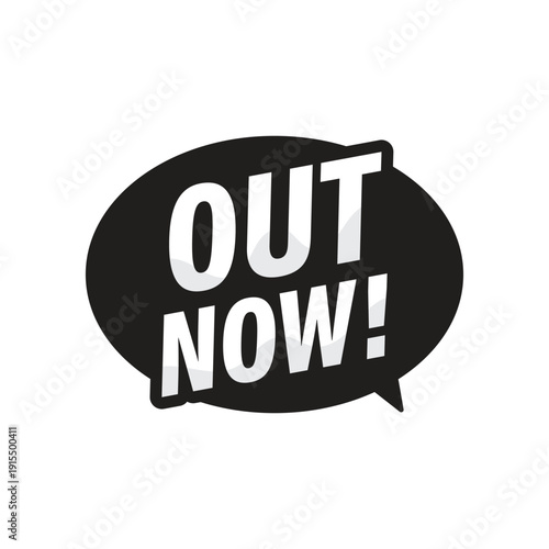 Out now sticker with black bubble design for new product arrivals and latest release promotion