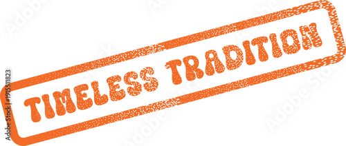 Authentic orange grunge effect rubber stamp imprint showcasing Timeless Tradition text