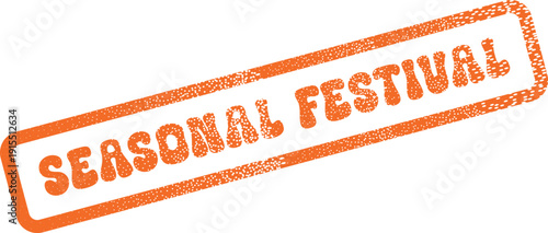 Energetic orange Seasonal Festival grunge stamp for promoting cultural events and vibrant celebrations