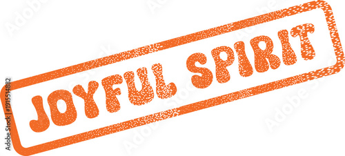Textured orange stamp graphic communicating a joyful spirit and happy optimistic mood