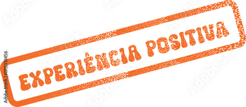 Bright orange grunge rubber stamp emphasizing Positive Experience for customer satisfaction and brand loyalty