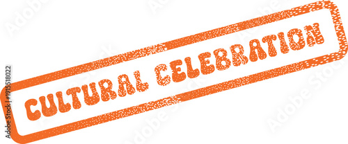 Cultural celebration grunge style orange stamp highlighting diverse traditions and festive community events