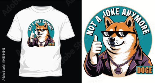 Cool doge meme character illustration in graphic tee design, with text that says 'not a joke anymore'