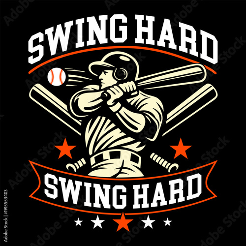 Swing Hard Baseball Player Vintage Vector Illustration, Retro Sports Typography T-Shirt Design with Bats and Stars