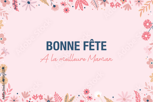 Carte festive avec fleurs et message Bonne fete a la meilleure maman. Design doux et floral ideal pour communication, reseaux sociaux, carte ou affiche.