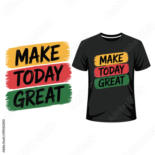 Black t shirt mockup featuring a colorful make today great design