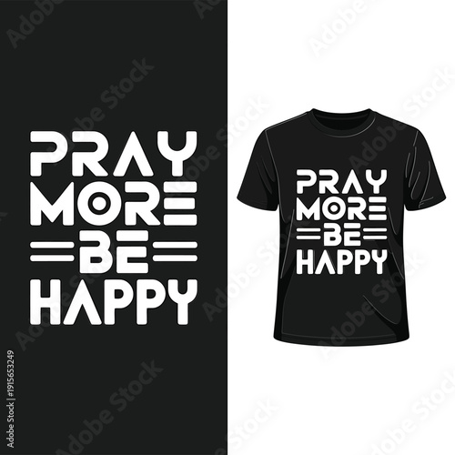 Black t shirt mockup featuring the phrase pray more be happy design
