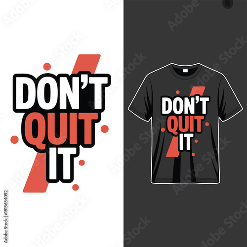 Don t quit it motivational typography design mock up on a black t shirt
