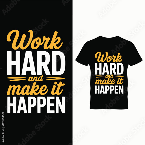 Motivational t shirt design featuring the phrase work hard and make it happen
