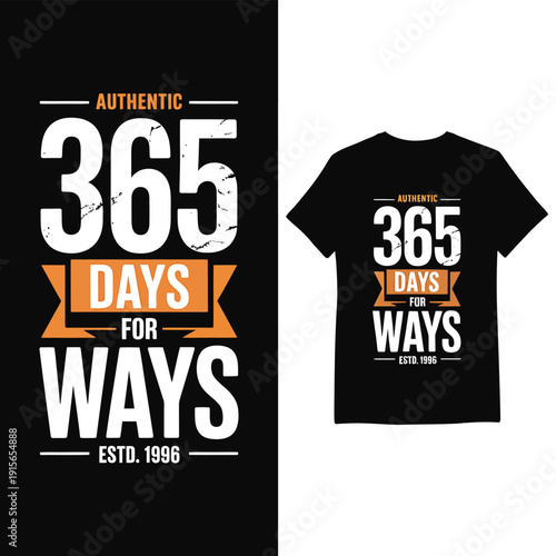 Graphic design featuring the number 365 days and ways on apparel