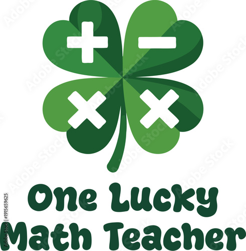 Greenfourleafcloverwithmathsymbolsandtextoneluckymathteacherisolatedontransparentbackground