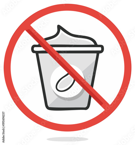 Stop eating yogurt. Yogurt cup with a prohibition sign. Health and diet illustration.
