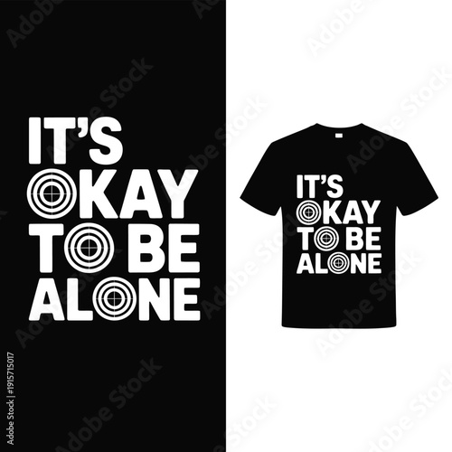 It s okay to be alone a t shirt design mockup with text