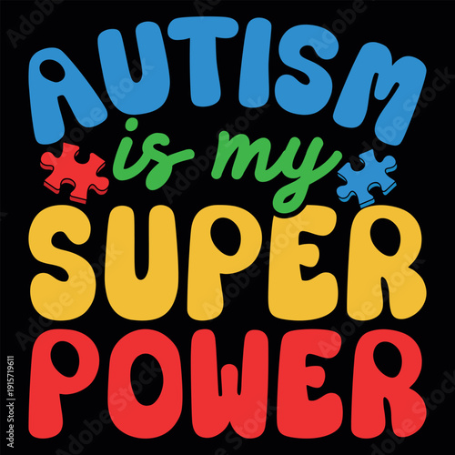 Autism IS Super Power Funny Autism Awareness T-shirt Design
