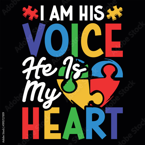 I Am His Voice He Is My Heart Funny Autism Awareness T-shirt Design
