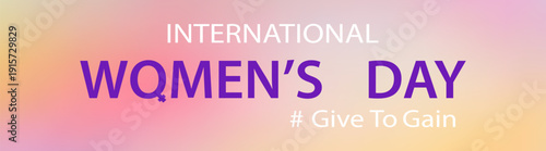 International Women’s Day banner with purple typography and #Give To Gain on pink gradient background