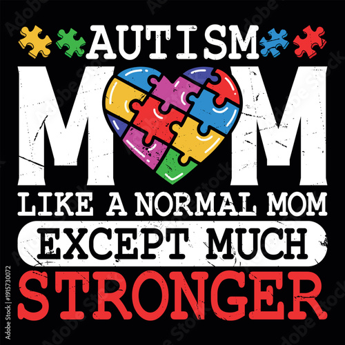 Autism Mom Pride Awareness Funny Autism Awareness T-shirt Design