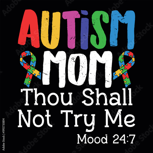 Autism Mom Pride Awareness Funny Autism Awareness T-shirt Design