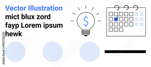 Financial planning, project management, time organization, productivity tools, business goals, efficient strategies. Lightbulb with dollar symbol and checked calendar. Financial planning