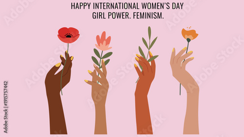 Diverse vector hands with various skin tones holding delicate flowers, celebrating International Women's Day with text 'Girl Power. Feminism.' on a soft pink background