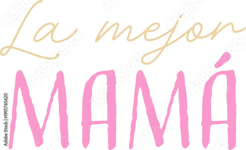 Texto gráfico la mejor mamá