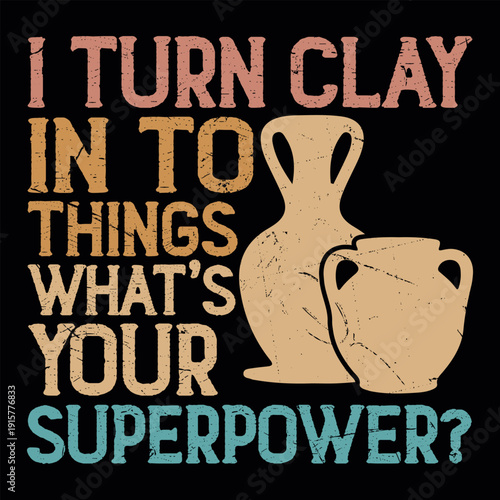 Funny Clay Artist Vintage Pottery T-shirt Design