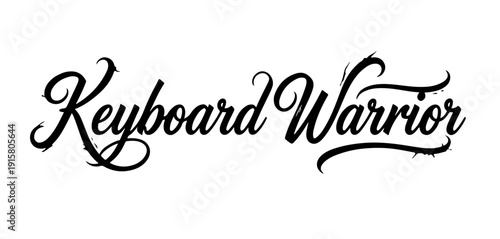 Keyboard warrior hand lettering typography quote