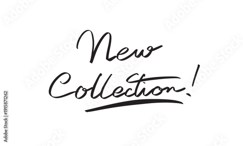 New Collection text font calligraphy hand written lettering script black color object icon new collection business sale sell buy promotion advertisement marketing new collection template banner sign 