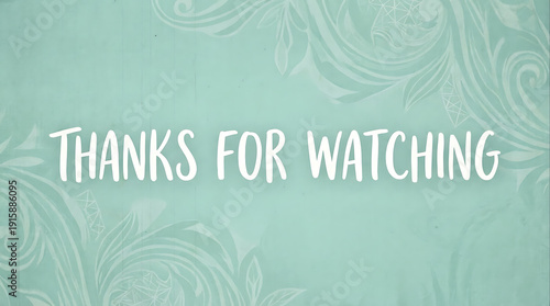 Thanks for Watching Video Outro Screen with Decorative Background.
