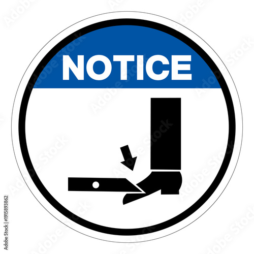 Notice Foot Hazard Symbol Sign,Vector Illustration, Isolated On White Background Label.EPS10