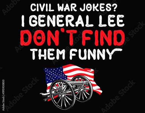 civil war jokes i general lee don’t find them funny - printable editable vector art file.